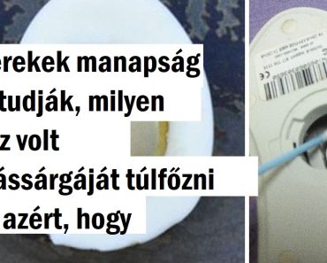 20+ dolog a gyermekkorunkból, ami megmosolyogtatja és összezavarja a mai modern gyerekeket